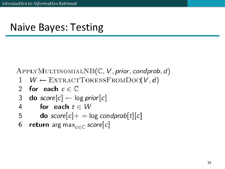 Introduction to Information Retrieval Naive Bayes: Testing 34 