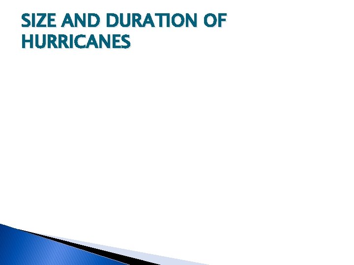 SIZE AND DURATION OF HURRICANES 