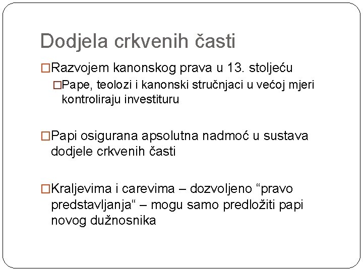 Dodjela crkvenih časti �Razvojem kanonskog prava u 13. stoljeću �Pape, teolozi i kanonski stručnjaci