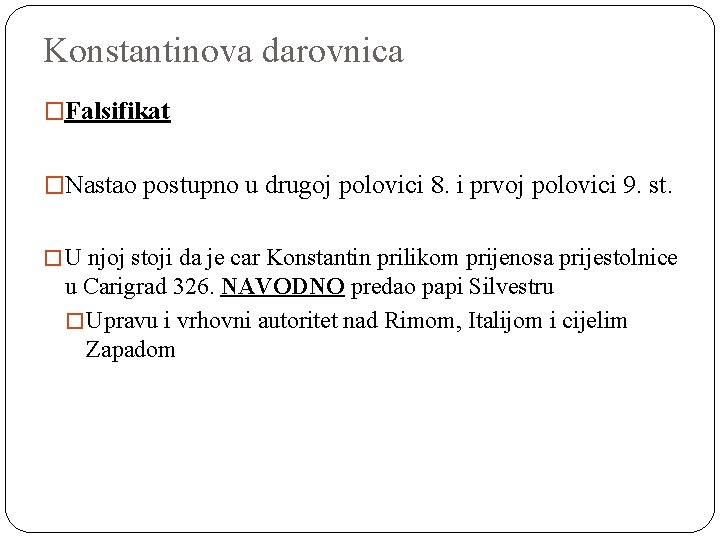 Konstantinova darovnica �Falsifikat �Nastao postupno u drugoj polovici 8. i prvoj polovici 9. st.