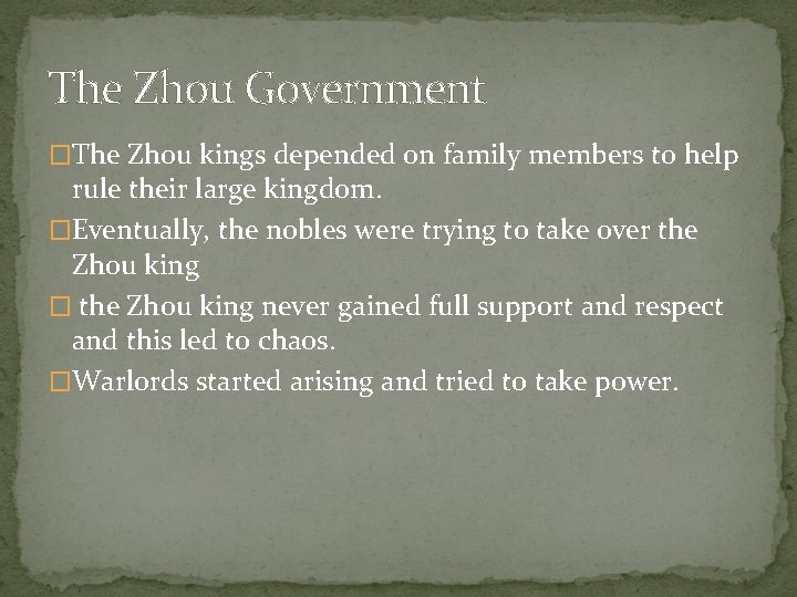 The Zhou Government �The Zhou kings depended on family members to help rule their