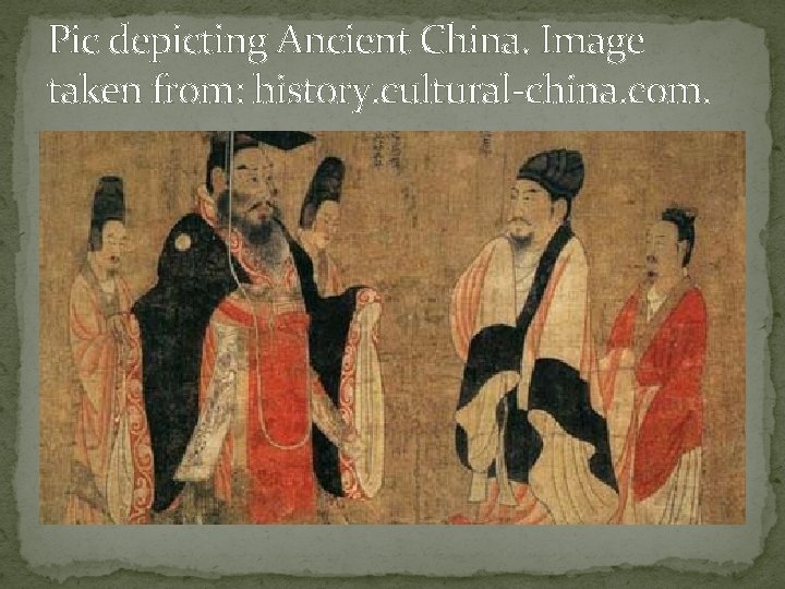 Pic depicting Ancient China. Image taken from: history. cultural-china. com. 