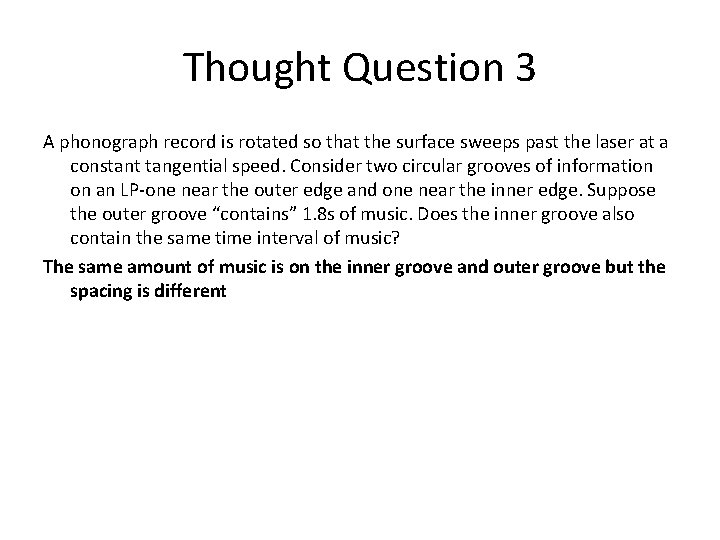 Thought Question 3 A phonograph record is rotated so that the surface sweeps past Thought Question 3 A phonograph record is rotated so that the surface sweeps past