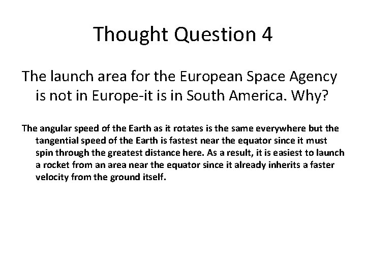 Thought Question 4 The launch area for the European Space Agency is not in Thought Question 4 The launch area for the European Space Agency is not in