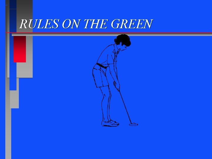 RULES ON THE GREEN 