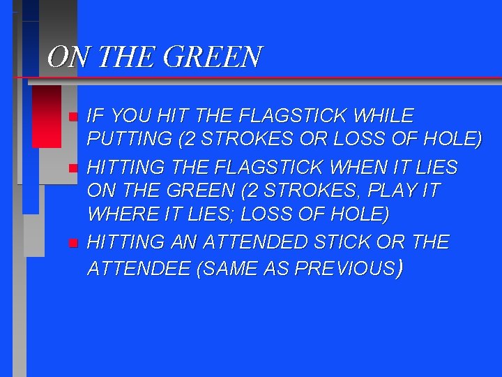 ON THE GREEN n n n IF YOU HIT THE FLAGSTICK WHILE PUTTING (2