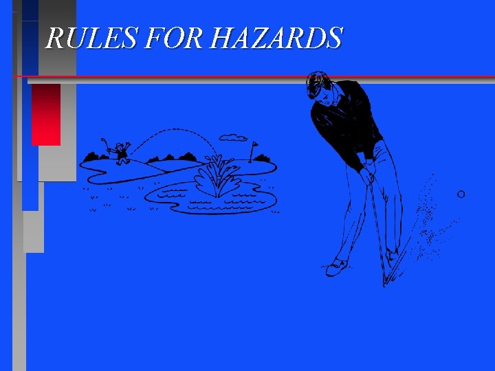RULES FOR HAZARDS 
