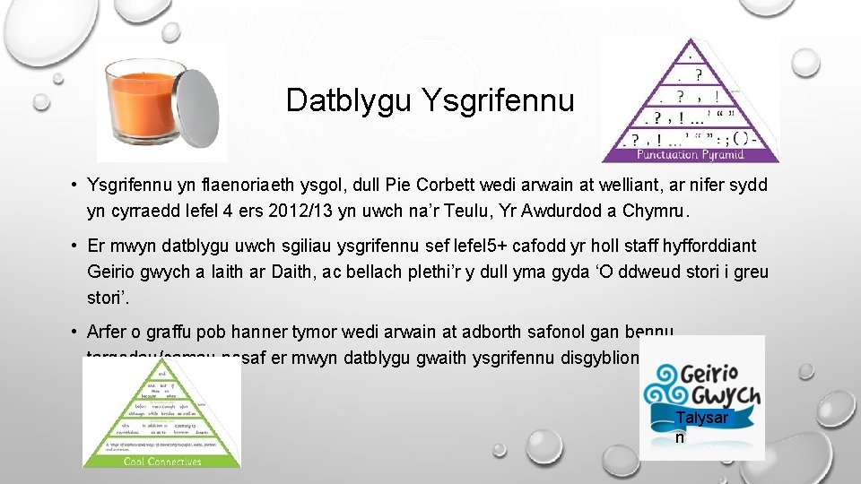 Datblygu Ysgrifennu • Ysgrifennu yn flaenoriaeth ysgol, dull Pie Corbett wedi arwain at welliant,