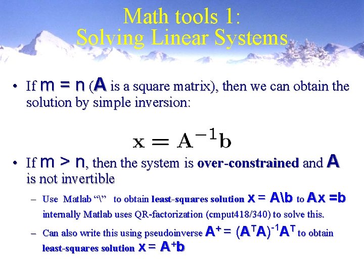 Math tools 1: Solving Linear Systems • If m = n (A is a