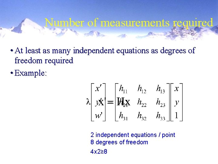 Number of measurements required • At least as many independent equations as degrees of