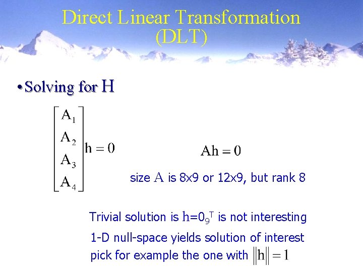 Direct Linear Transformation (DLT) • Solving for H size A is 8 x 9
