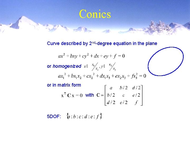 Conics Curve described by 2 nd-degree equation in the plane or homogenized or in