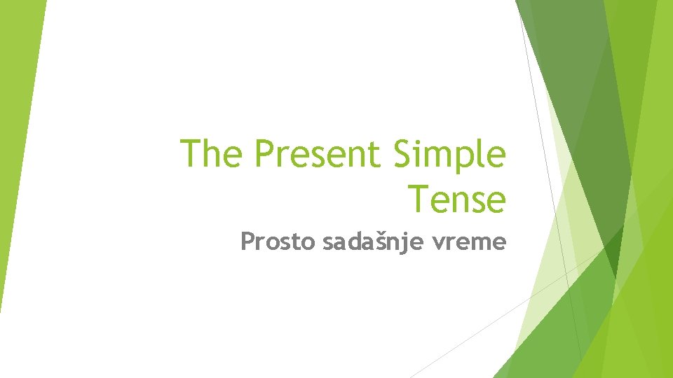 The Present Simple Tense Prosto sadašnje vreme 