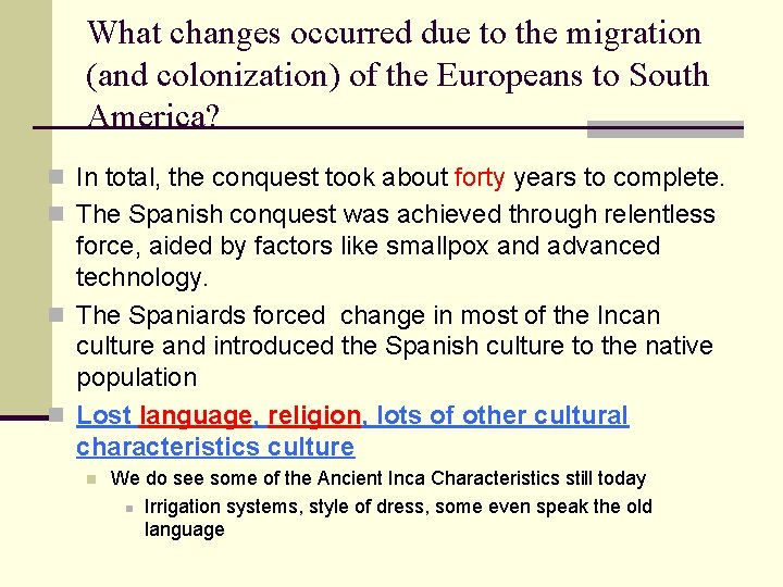 What changes occurred due to the migration (and colonization) of the Europeans to South