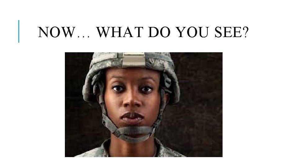 NOW… WHAT DO YOU SEE? 