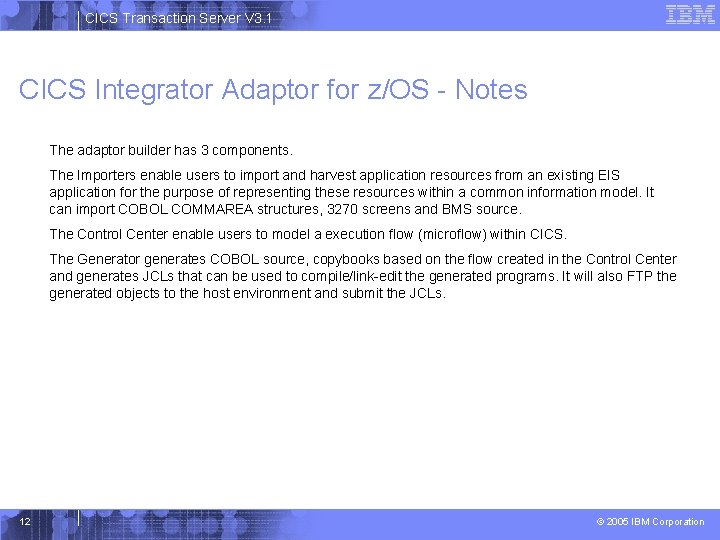 CICS Transaction Server V 3. 1 CICS Integrator Adaptor for z/OS - Notes The
