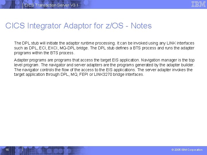 CICS Transaction Server V 3. 1 CICS Integrator Adaptor for z/OS - Notes The