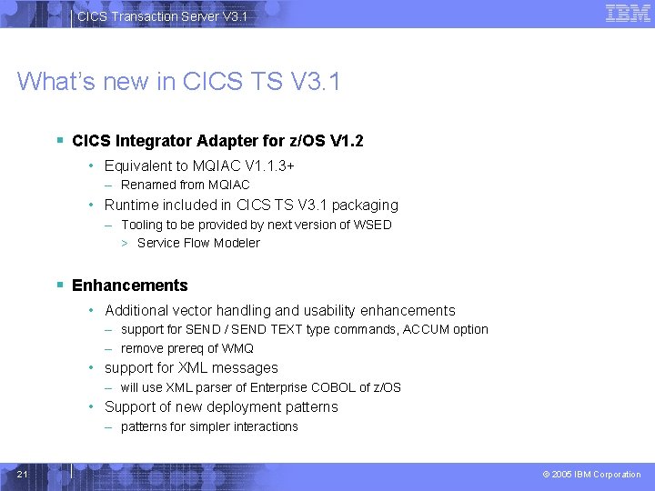 CICS Transaction Server V 3. 1 What’s new in CICS TS V 3. 1