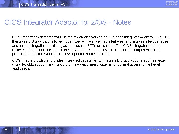 CICS Transaction Server V 3. 1 CICS Integrator Adaptor for z/OS - Notes CICS