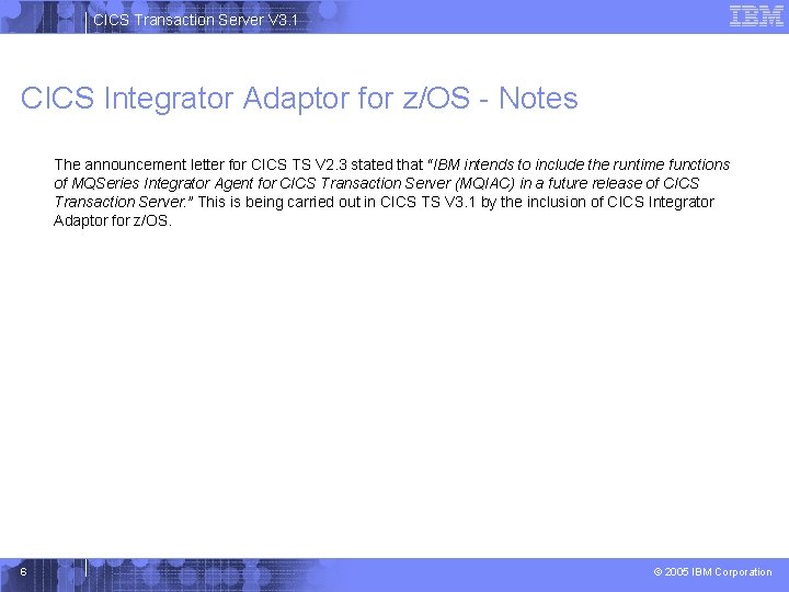 CICS Transaction Server V 3. 1 CICS Integrator Adaptor for z/OS - Notes The