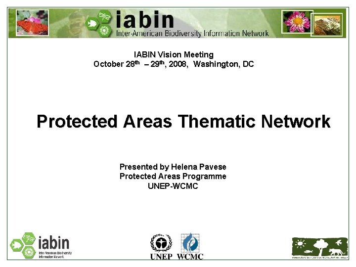 IABIN Vision Meeting October 28 th – 29 th, 2008, Washington, DC Protected Areas