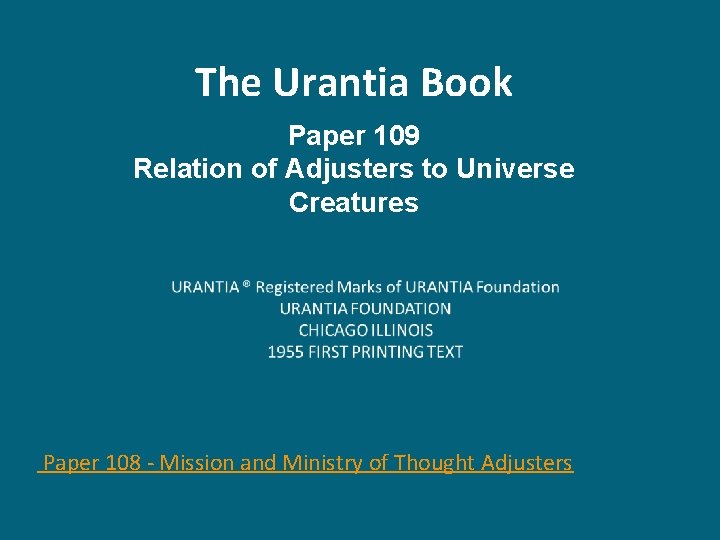 The Urantia Book Paper 109 Relation of Adjusters to Universe Creatures Paper 108 -