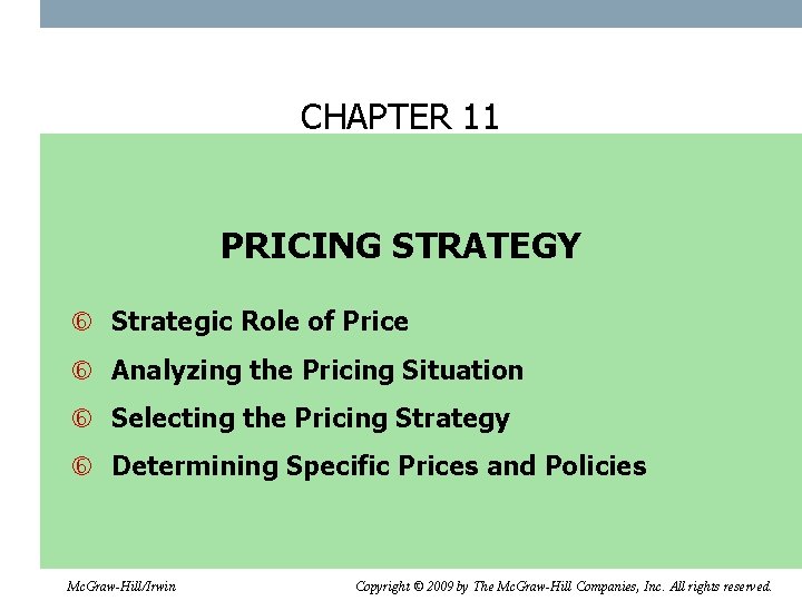 CHAPTER 11 PRICING STRATEGY Strategic Role of Price Analyzing the Pricing Situation Selecting the