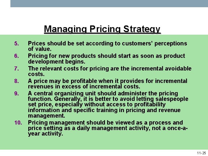 Managing Pricing Strategy 5. 6. 7. 8. 9. 10. Prices should be set according