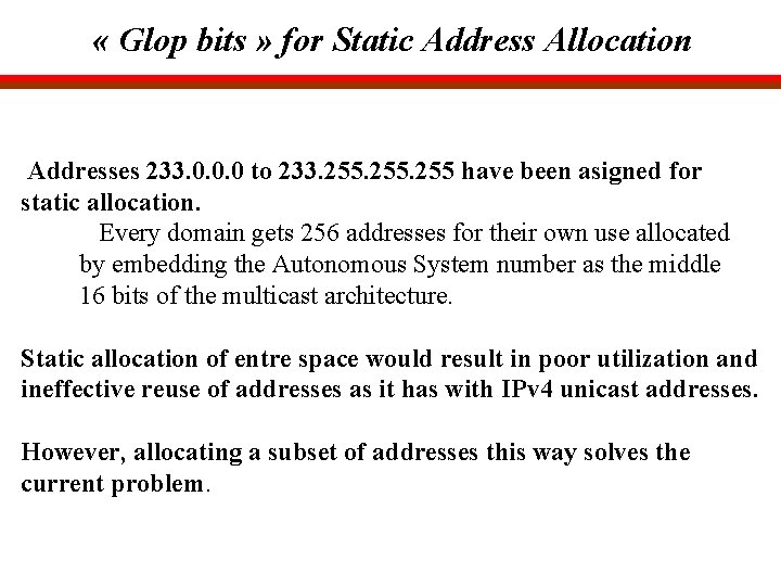  « Glop bits » for Static Address Allocation Addresses 233. 0. 0. 0