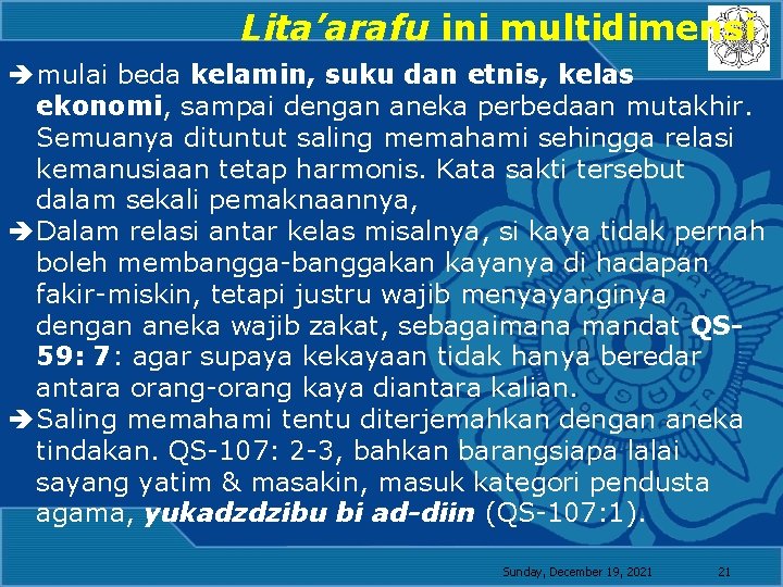 Lita’arafu ini multidimensi, mulai beda kelamin, suku dan etnis, kelas ekonomi, sampai dengan aneka