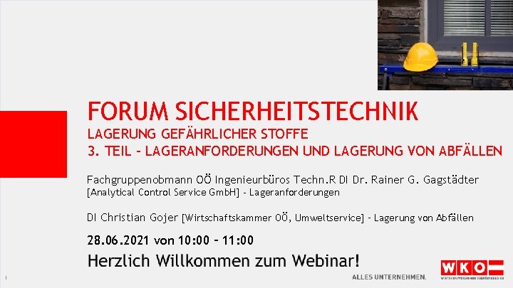 FORUM SICHERHEITSTECHNIK LAGERUNG GEFÄHRLICHER STOFFE 3. TEIL – LAGERANFORDERUNGEN UND LAGERUNG VON ABFÄLLEN Fachgruppenobmann