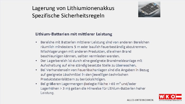 Lagerung von Lithiumionenakkus Spezifische Sicherheitsregeln Lithium-Batterien mittlerer Leistung • Bereiche mit Batterien mittlerer Leistung