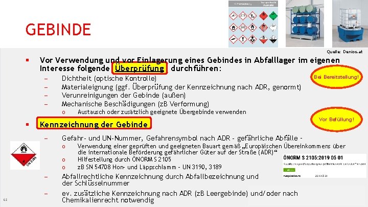 GEBINDE Quelle: Denios. at § Vor Verwendung und vor Einlagerung eines Gebindes in Abfalllager