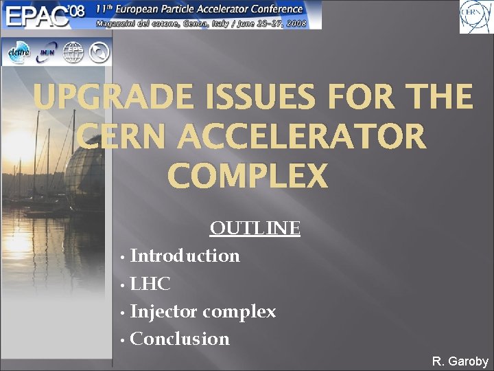 UPGRADE ISSUES FOR THE CERN ACCELERATOR COMPLEX OUTLINE