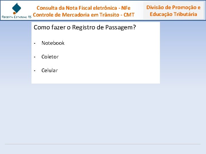 Consulta da Nota Fiscal eletrônica - NFe Controle de Mercadoria em Trânsito - CMT