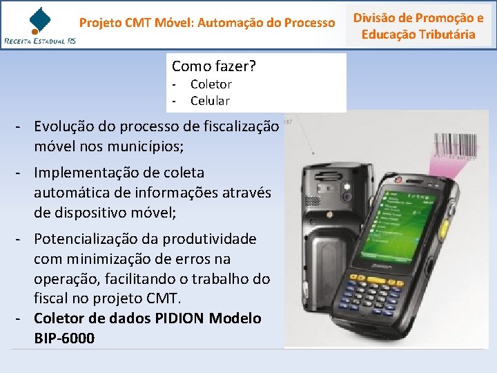 Projeto CMT Móvel: Automação do Processo Como fazer? - Coletor Celular - Evolução do