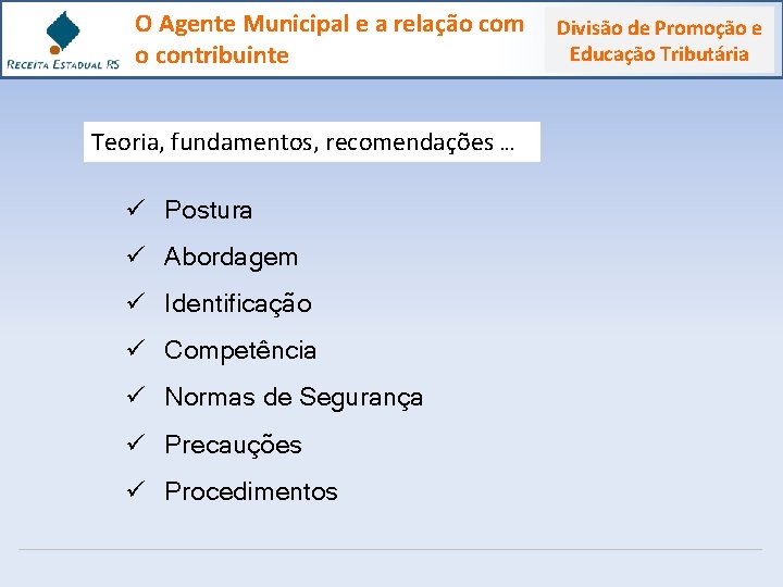 O Agente Municipal e a relação com o contribuinte Teoria, fundamentos, recomendações. . .