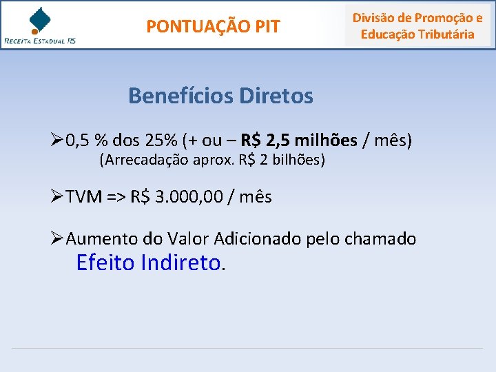 PONTUAÇÃO PIT Divisão de Promoção e Educação Tributária Benefícios Diretos Ø 0, 5 %