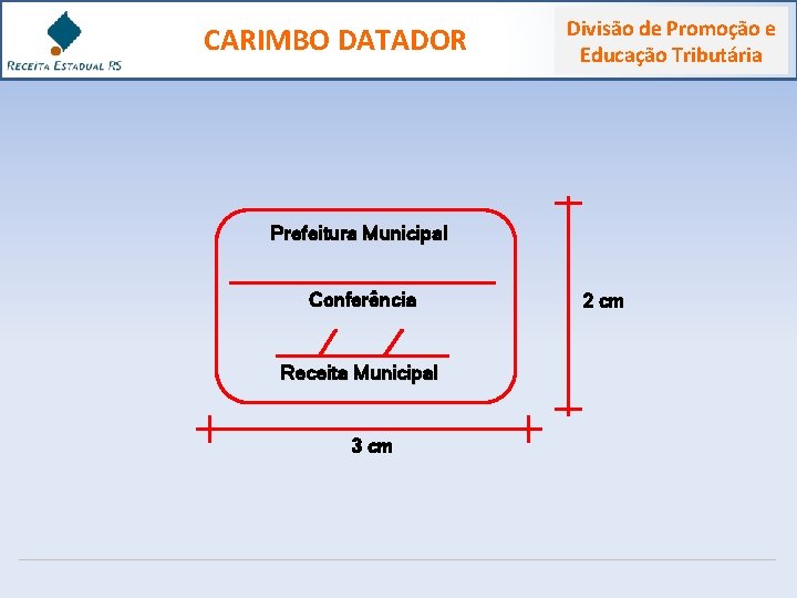 CARIMBO DATADOR Divisão de Promoção e Educação Tributária Prefeitura Municipal Conferência Receita Municipal 3