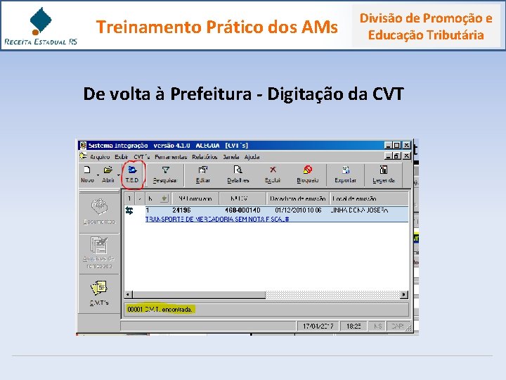 Treinamento Prático dos AMs Divisão de Promoção e Educação Tributária De volta à Prefeitura