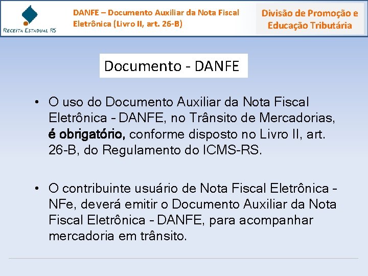 DANFE – Documento Auxiliar da Nota Fiscal Eletrônica (Livro II, art. 26 -B) Divisão