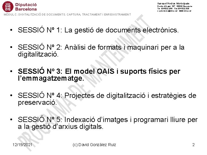 Xarxa d’Arxius Municipals Comte d’Urgell, 187 · 08036 Barcelona Tel. 934 022 566 · Xarxa d’Arxius Municipals Comte d’Urgell, 187 · 08036 Barcelona Tel. 934 022 566 ·