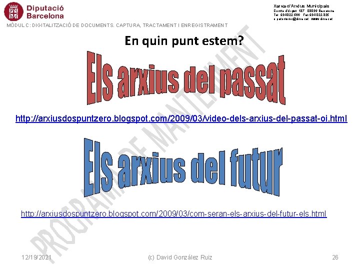 Xarxa d’Arxius Municipals Comte d’Urgell, 187 · 08036 Barcelona Tel. 934 022 566 · Xarxa d’Arxius Municipals Comte d’Urgell, 187 · 08036 Barcelona Tel. 934 022 566 ·