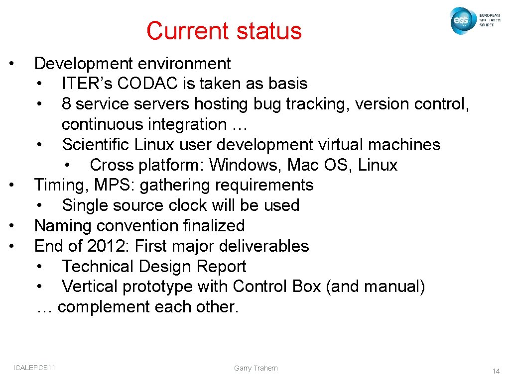 Current status • • Development environment • ITER’s CODAC is taken as basis • Current status • • Development environment • ITER’s CODAC is taken as basis •