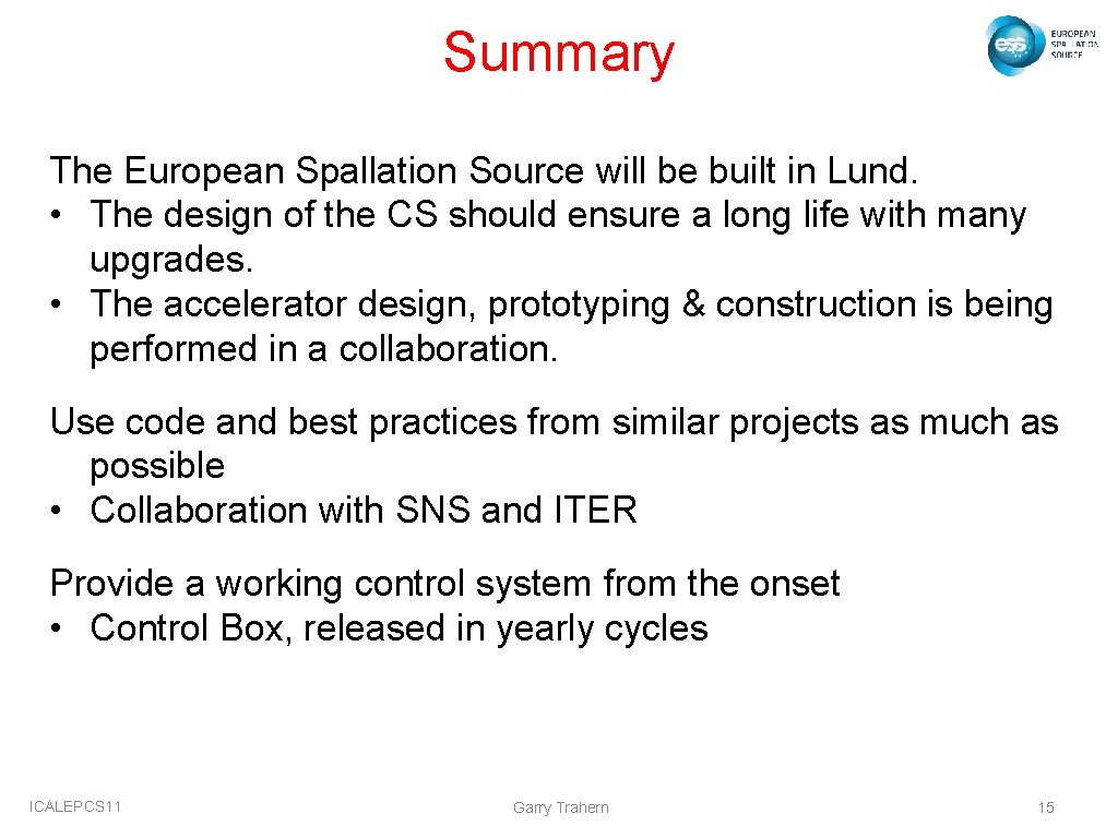 Summary The European Spallation Source will be built in Lund. • The design of Summary The European Spallation Source will be built in Lund. • The design of