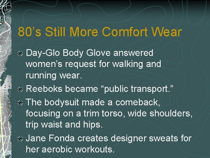 80’s Still More Comfort Wear Day-Glo Body Glove answered women’s request for walking and