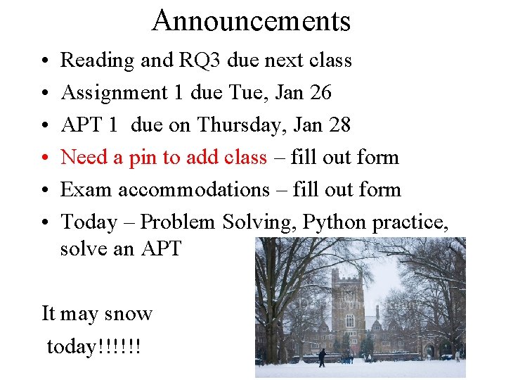 Announcements • • • Reading and RQ 3 due next class Assignment 1 due