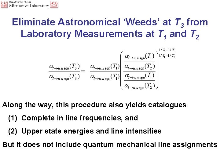 Eliminate Astronomical ‘Weeds’ at T 3 from Laboratory Measurements at T 1 and T