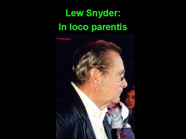 Lew Snyder: In loco parentis 