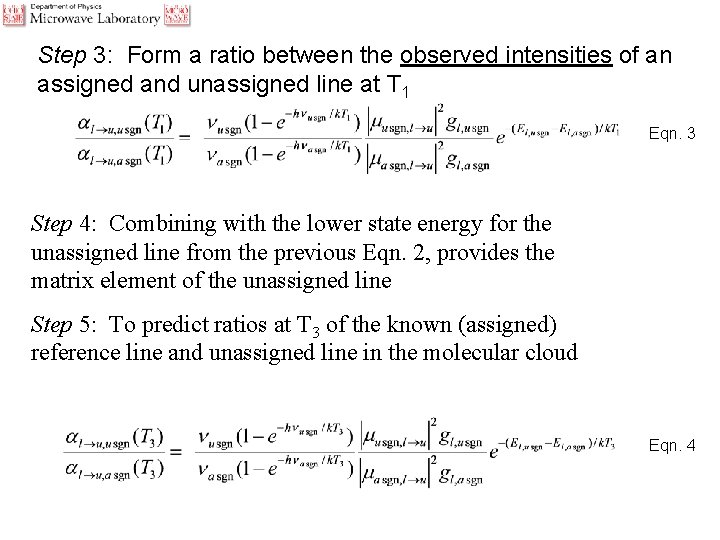 Step 3: Form a ratio between the observed intensities of an assigned and unassigned